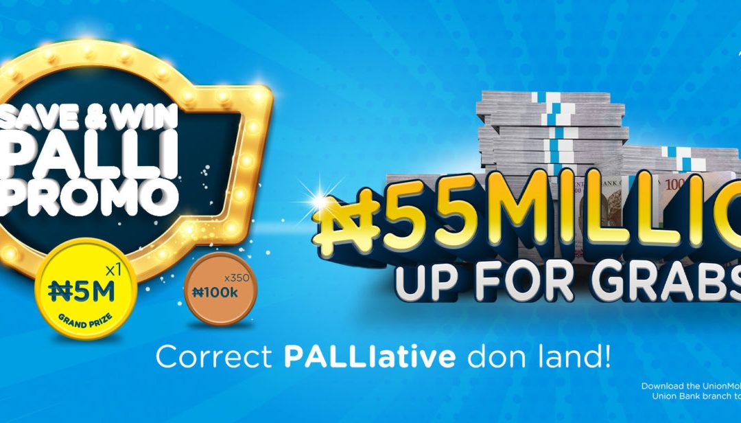 N55m Up for Grabs in Union Bank’s Save & Win Palli Promo